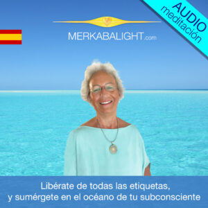 Lee más sobre el artículo Audio #4 – Meditación: Libérate de todas las etiquetas, y sumérgete en el océano de tu subconsciente